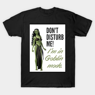 Don't disturb me! I'm in Golin mode T-Shirt